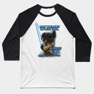 May the Paws be with you Baseball T-Shirt